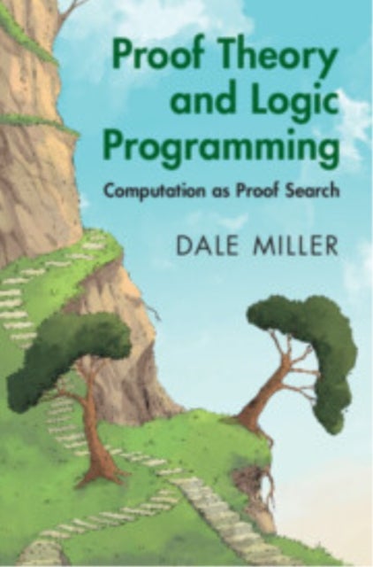 Proof Theory and Logic Programming - Computation as Proof Search