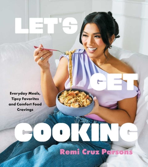 Let's Get Cooking - Everyday Meals, Tipsy Favorites and Comfort Food Cravings (A Cookbook)