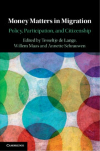 Money Matters in Migration - Policy, Participation, and Citizenship