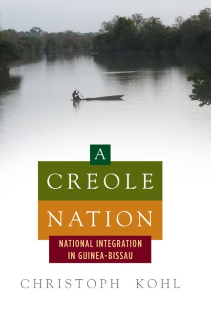 A Creole Nation - National Integration in Guinea-Bissau