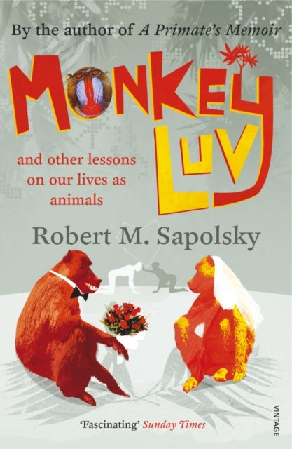 Monkeyluv - And Other Lessons in Our Lives as Animals