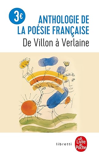 Anthologie De LA Poesie Francaise - De Villon à Verlaine