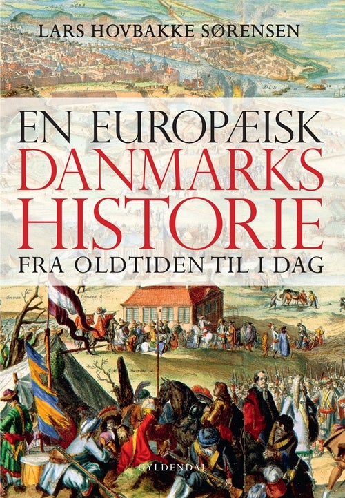En europæisk Danmarkshistorie - fra oldtiden til i dag