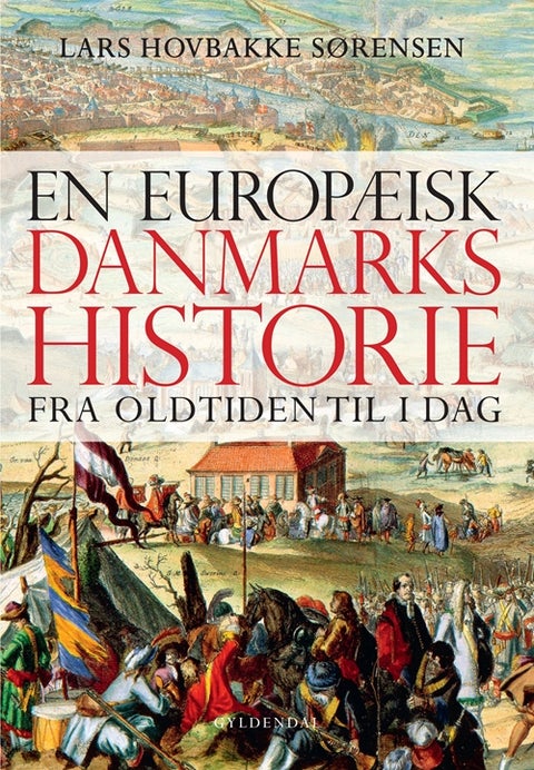En europæisk Danmarkshistorie - fra oldtiden til i dag