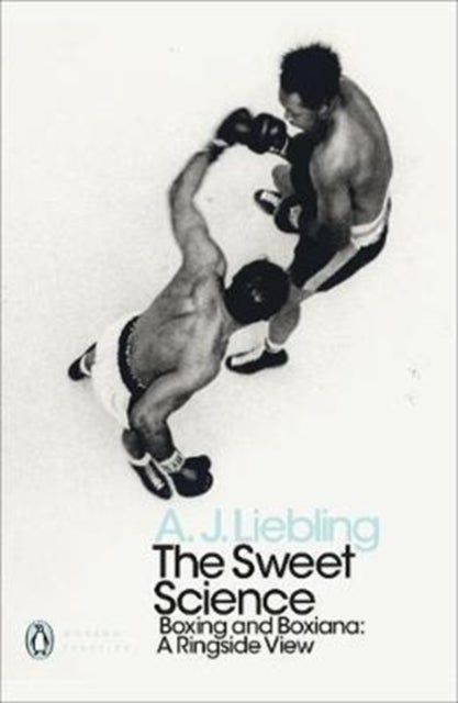 The Sweet Science - Boxing and Boxiana - A Ringside View