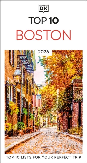 DK Top 10 Boston - Top 10 lists for your perfect trip, plus an all-weather folded map