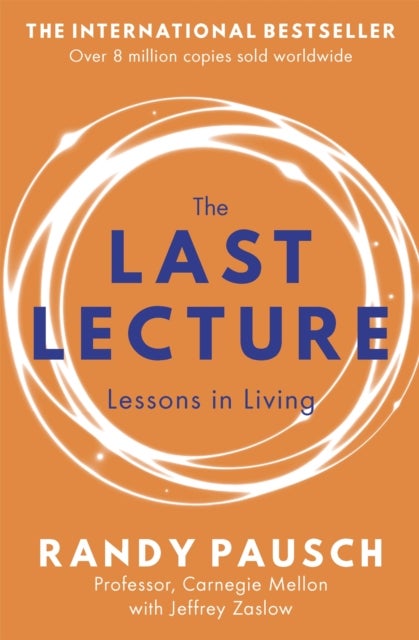 The Last Lecture - Really Achieving Your Childhood Dreams - Lessons in Living