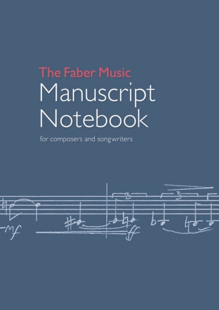 The Faber Music Manuscript Notebook - for composers and songwriters