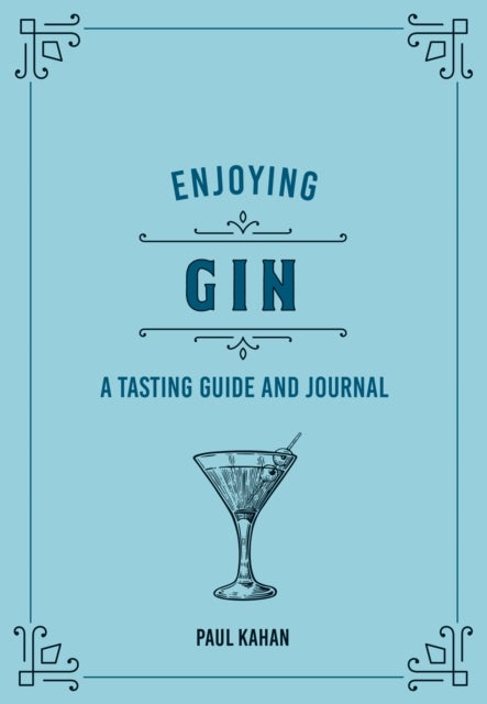 Enjoying Gin - A Tasting Guide and Journal