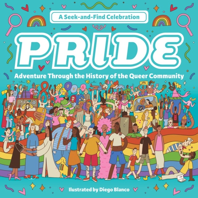 Pride: A Seek-and-Find Celebration - Adventure Through the History of the Queer Community