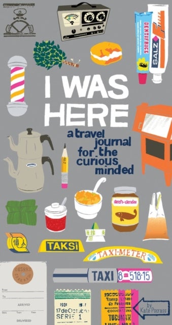 I Was Here Journal - A Travel Journal for the Curious Minded