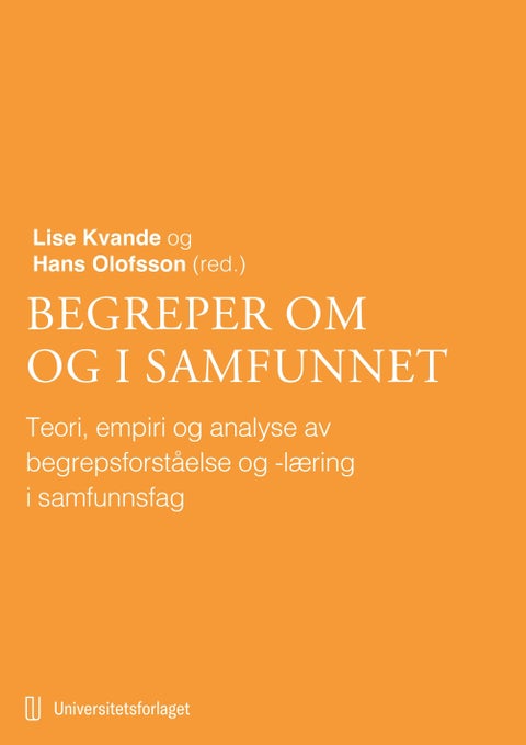 Begreper om og i samfunnet - teori, empiri og analyse av begrepsforståelse og -læring i samfunnsfag