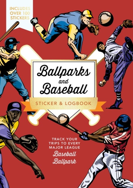 Ballparks and Baseball Sticker & Logbook - Track Your Trips to Every Major League Baseball Ballpark - Includes Over 100 Stickers