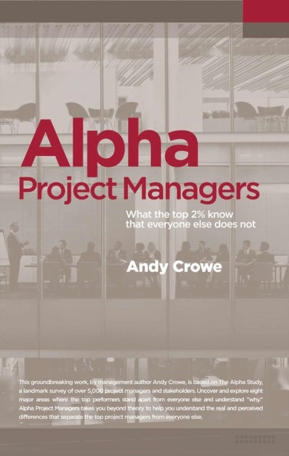 Alpha Project Managers - What the Top 2% Know That Everyone Else Does Not
