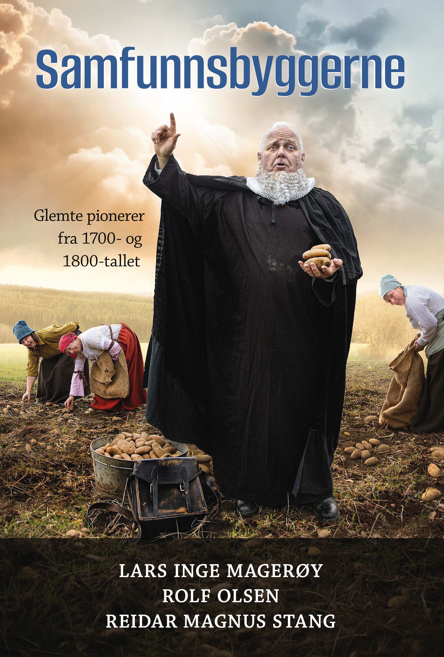 Samfunnsbyggerne - glemte pionerer fra 1700- og 1800-tallet