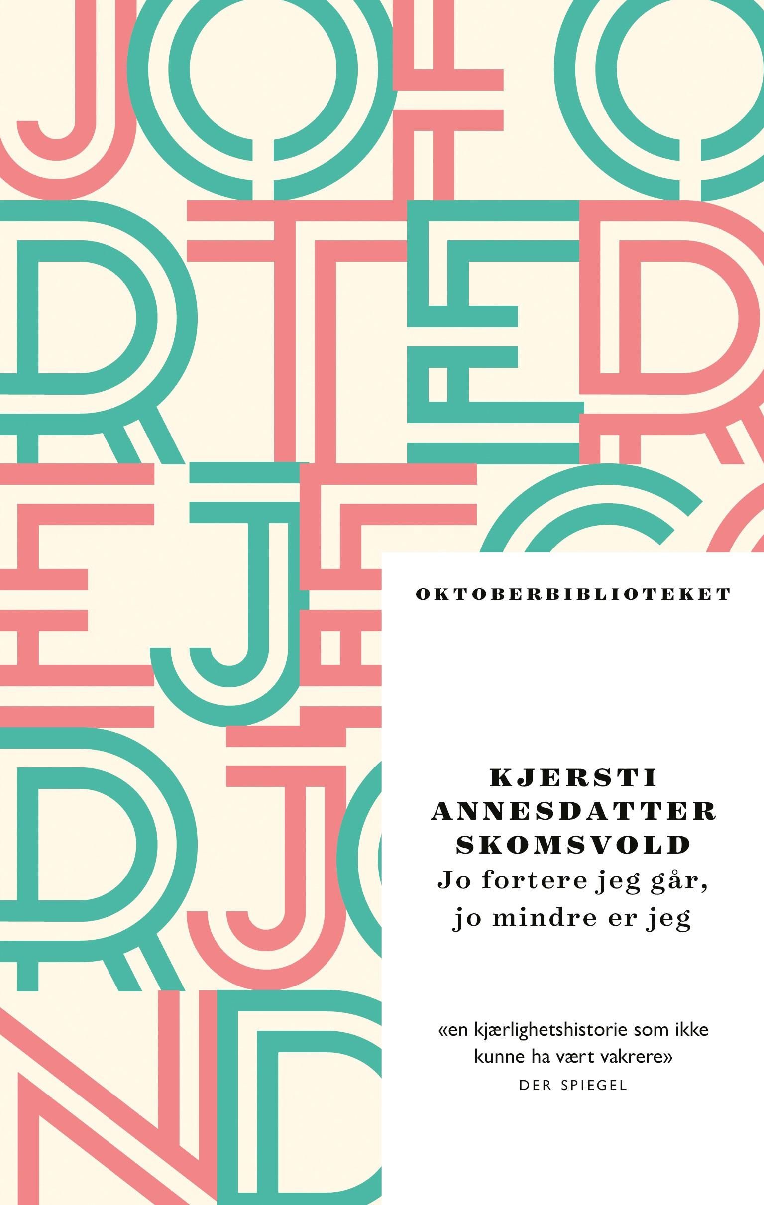 Jo fortere jeg går, jo mindre er jeg - roman