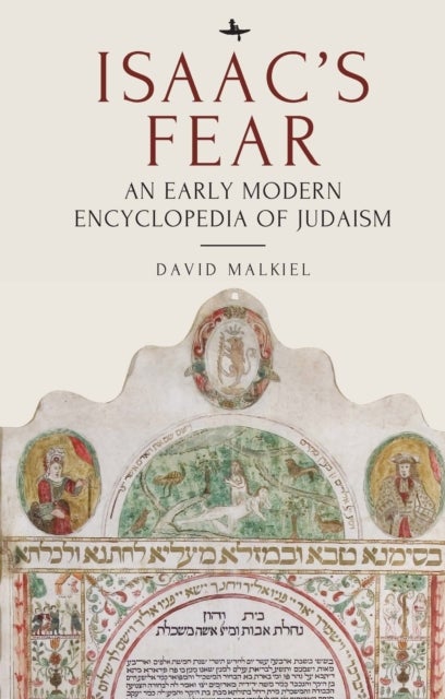 Isaac's Fear - An Early Modern Encyclopedia of Judaism