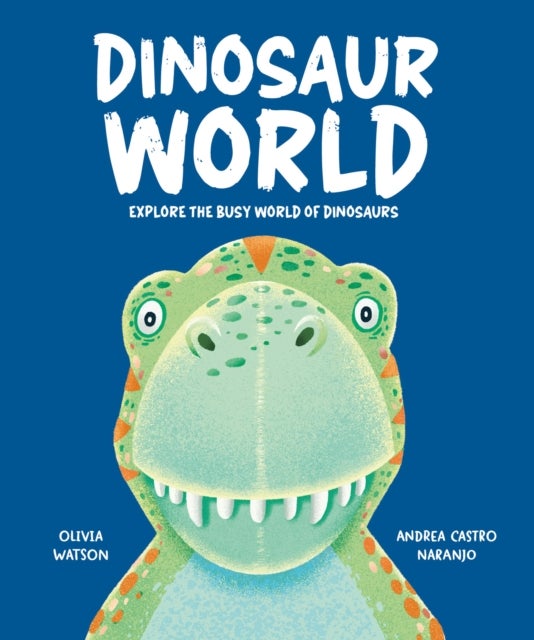 Dinosaur World - Explore the busy world of dinosaurs