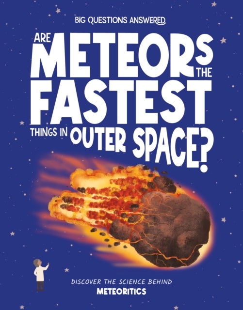 Are Meteors the Fastest Thing in Outer Space? - Discover the science behind meteoritics