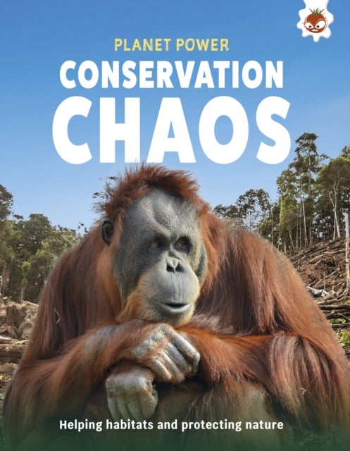 Conservation Chaos - Helping habitats and protecting nature