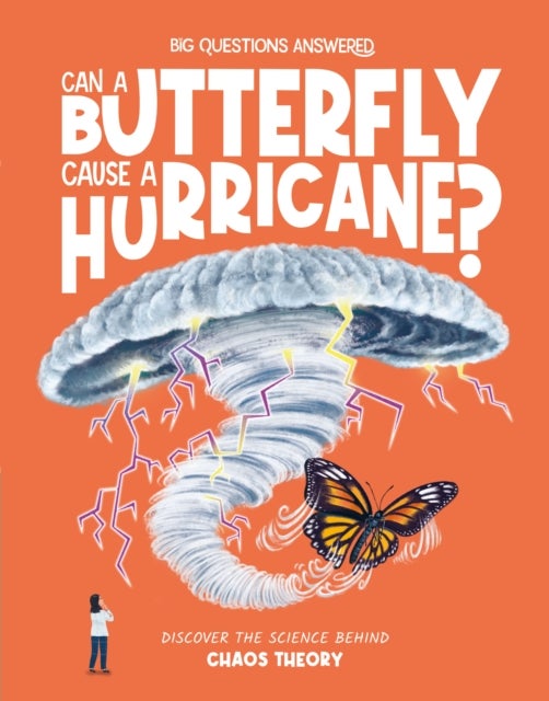 Can a Butterfly Cause a Hurricane? - Discover the science behind chaos theory