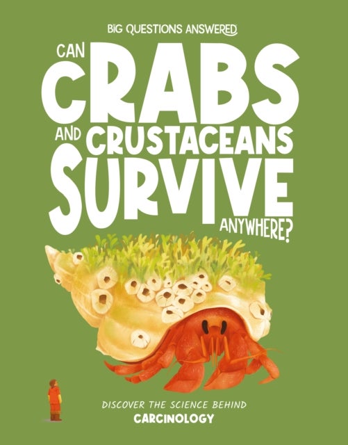 Can Crabs and Crustaceans Survive Anywhere? - Discover the science behind carcinology