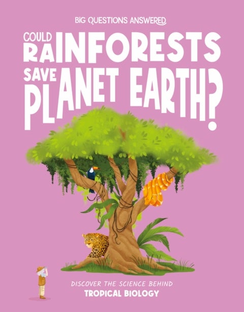 Could Rainforests Save Planet Earth? - Discover the science behind tropical biology