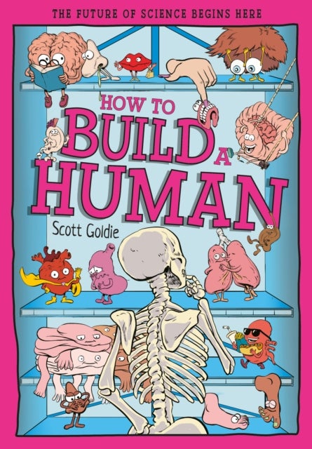 How to Build a Human - The Incredible Design of the Human Body