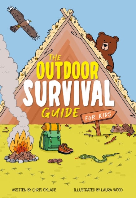 The Outdoor Survival Guide for Kids - Discover the Great Outdoors