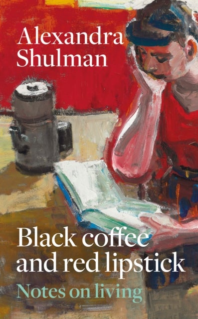 Black Coffee and Red Lipstick: Notes on living - Notes on living