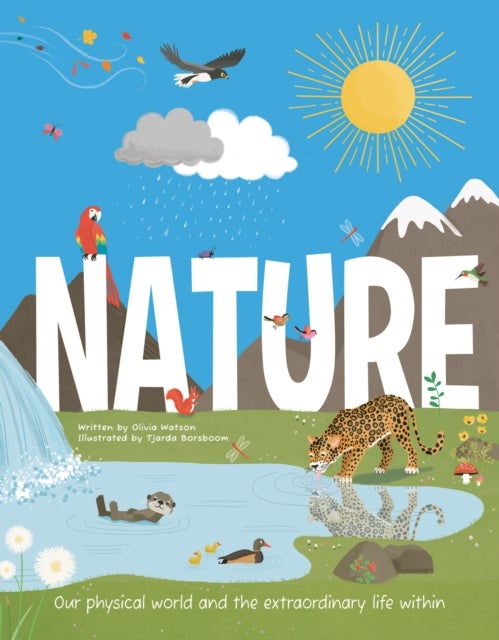 Nature - Our physical world and the extraordinary life within