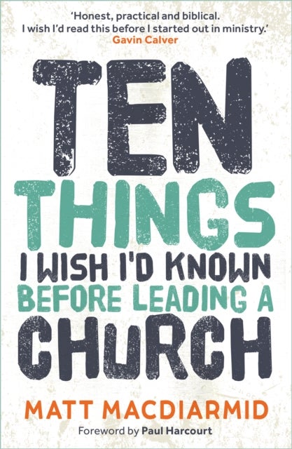 Ten Things I Wish I'd Known - Before Leading a Church