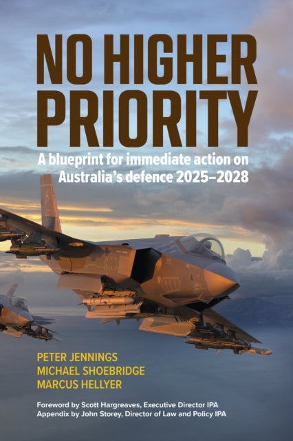 No Higher Priority - A blueprint for immediate action on Australia’s defence 2025–2028