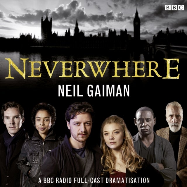 Neverwhere - A BBC Radio Full-Cast Dramatisation