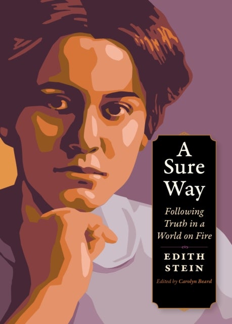 A Sure Way - Following Truth in a World on Fire