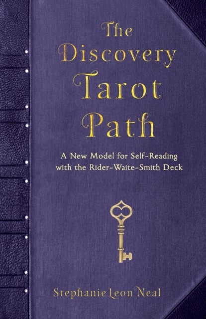 The Discovery Tarot Path - A New Model for Self-Reading with the Rider-Waite-Smith Deck