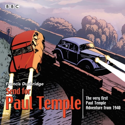 Send for Paul Temple - A 1940 full-cast production of Paul's very first adventure