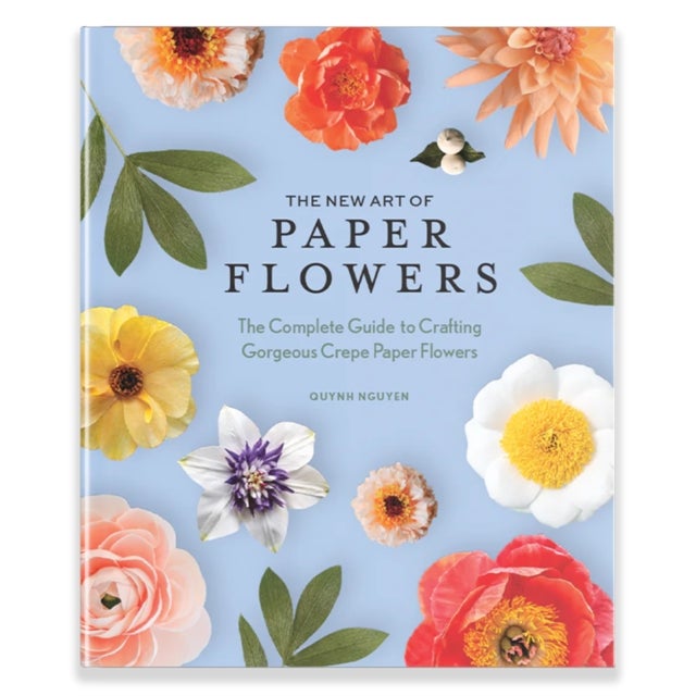 The New Art of Paper Flowers - The Complete Guide to Crafting Gorgeous Crepe Paper Flowers