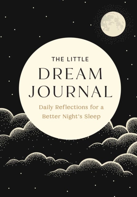 The Little Dream Journal - Daily Reflections for a Better Night's Sleep
