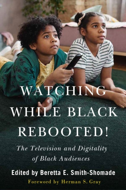 Watching While Black Rebooted! - The Television and Digitality of Black Audiences