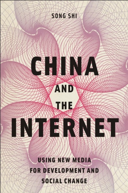 China and the Internet - Using New Media for Development and Social Change