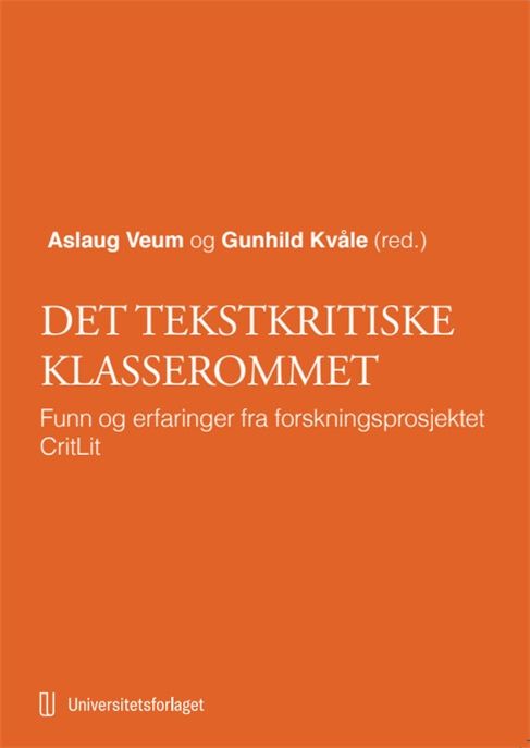 Det tekstkritiske klasserommet - funn og erfaringer fra forskningsprosjektet CritLit
