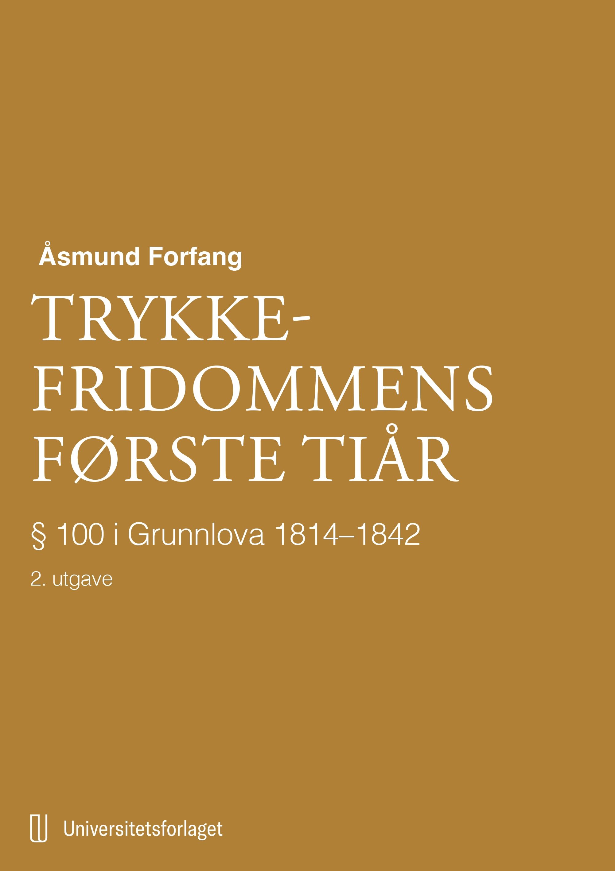 Trykkefridommens første tiår - § 100 i Grunnlova 1814-1842