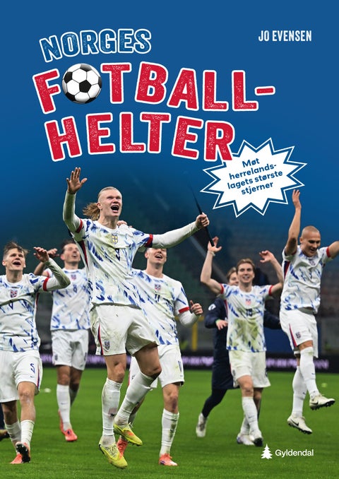 Norges fotballhelter - møt herrelandslagets største stjerner
