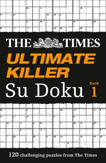 The Times Ultimate Killer Su Doku - 120 Challenging Puzzles from the Times