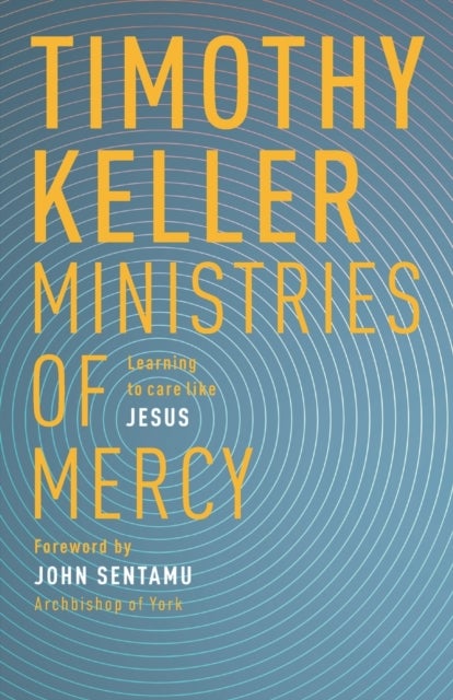 Ministries of Mercy - Learning to Care Like Jesus
