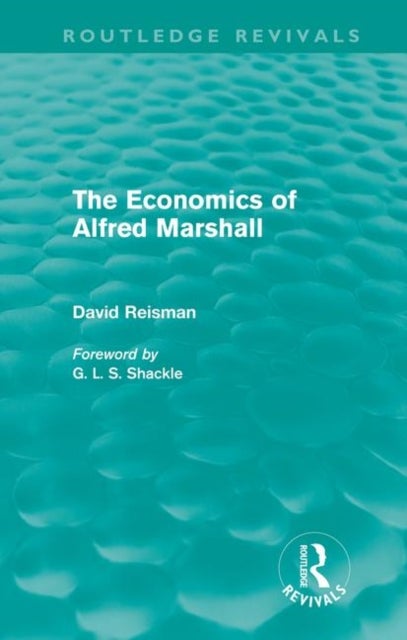 The Economics of Alfred Marshall (Routledge Revivals)