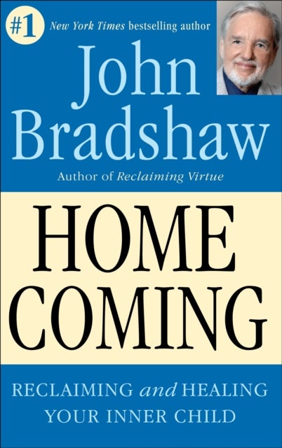 Homecoming - Reclaiming and Healing Your Inner Child