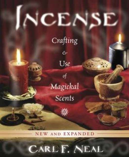 Incense - Crafting & Use of Magickal Scents