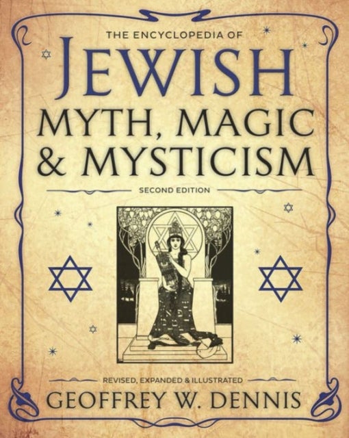The Encyclopedia of Jewish Myth, Magic and Mysticism - Second Edition